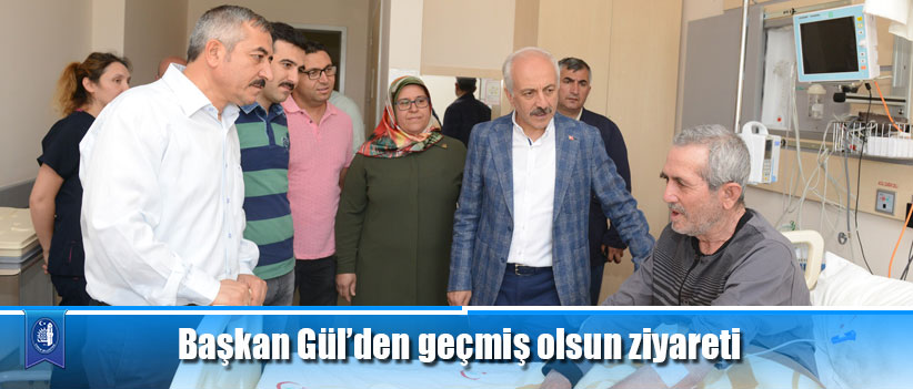 Başkan Gül’den geçmiş olsun ziyareti