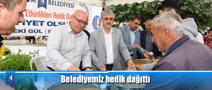 Belediyemiz hedik dağıttı