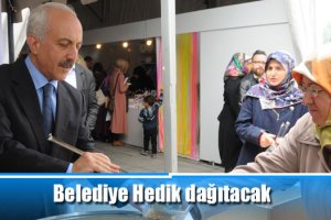 Belediye Hedik dağıtacak