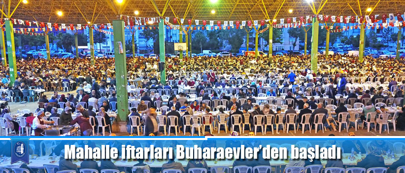 Mahalle iftarları Buharaevler’den başladı