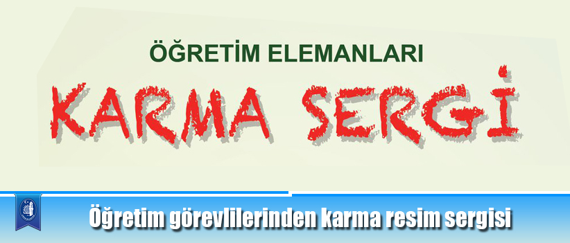 Öğretim görevlilerinden karma resim sergisi