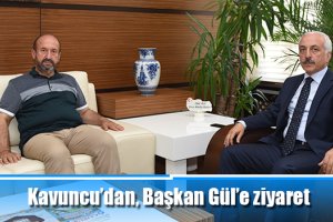 Kavuncu’dan, Başkan Gül’e ziyaret