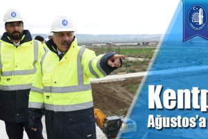 Kentpark Ağustos’a tamam