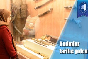 Kadınlar tarihe yolculuk yaptı