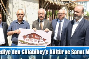 Belediye’den Gülabibey’e Kültür ve Sanat Merkezi