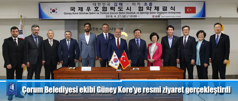 Çorum Belediyesi ekibi Güney Kore’ye resmi ziyaret gerçekleştirdi