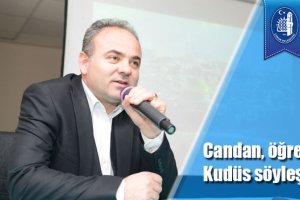 Candan, öğrencilerle Kudüs söyleşisi yaptı