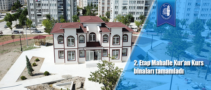 2. Etap Mahalle Kur’an Kurs binaları tamamladı