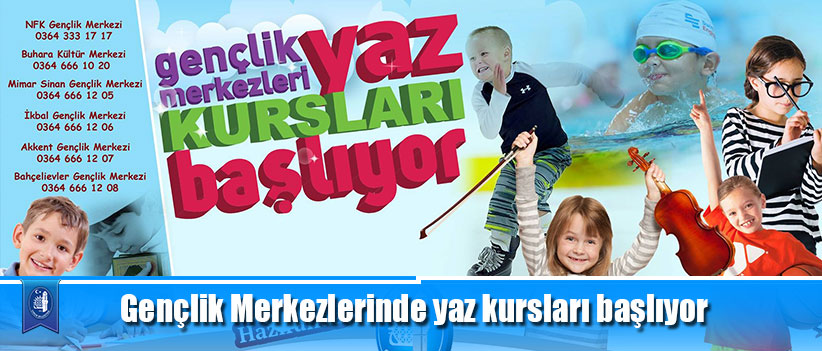 Gençlik Merkezlerinde yaz kursları başlıyor