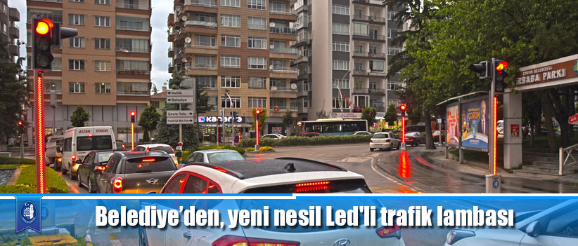 Belediye’den, yeni nesil Led'li trafik lambası