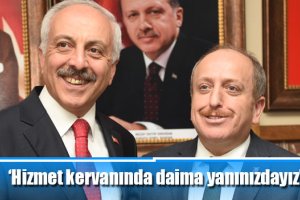 ‘Hizmet kervanında daima yanınızdayız’
