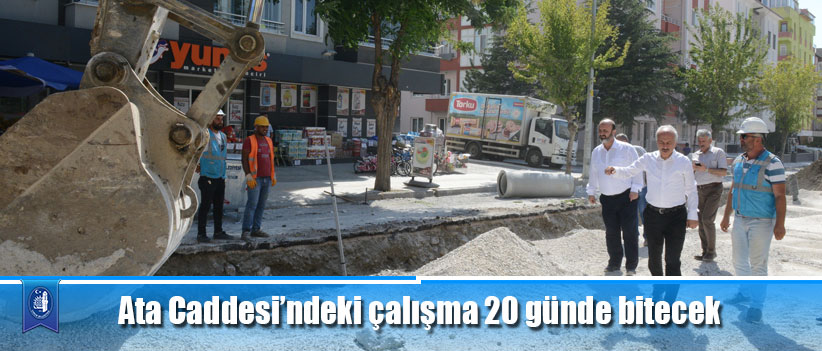 Ata Caddesi’ndeki çalışma 20 günde bitecek