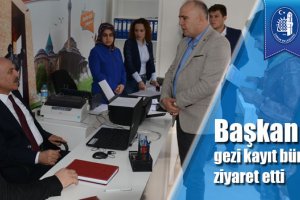 Başkan Gül, gezi kayıt bürosunu ziyaret etti