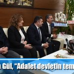 Başkan Gül, “Adalet devletin temelidir”