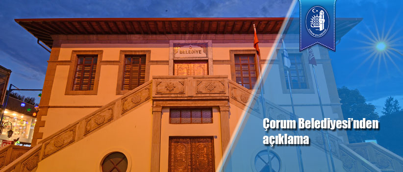 Çorum Belediyesi’nden açıklama