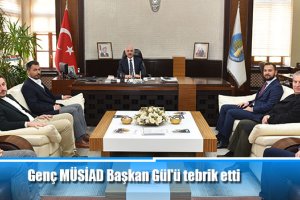 Genç MÜSİAD Başkan Gül'ü tebrik etti