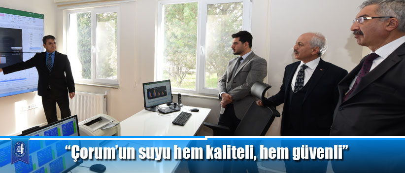 “Çorum’un suyu hem kaliteli, hem güvenli”