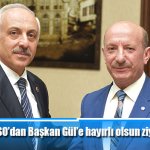 Alaca TSO’dan Başkan Gül’e hayırlı olsun ziyareti