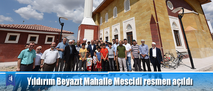 Yıldırım Beyazıt Mahalle Mescidi resmen açıldı