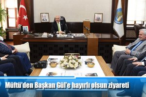 Müftü’den Başkan Gül’e hayırlı olsun ziyareti