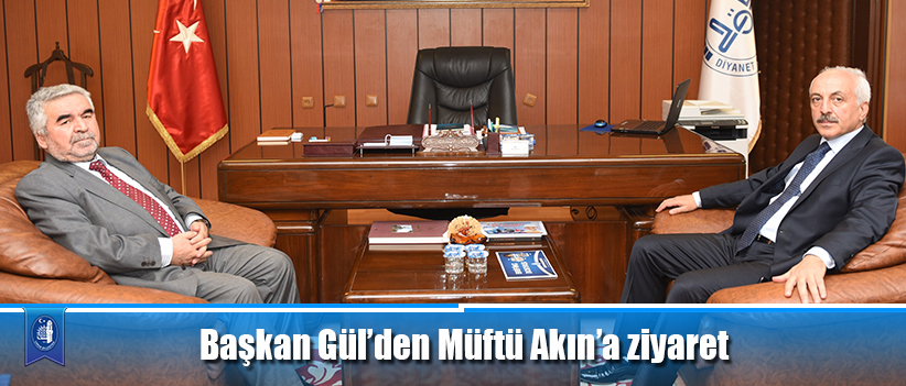 Başkan Gül’den Müftü Akın’a ziyaret