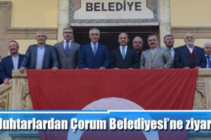 Muhtarlardan Çorum Belediyesi’ne ziyaret
