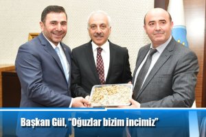 Başkan Gül, “Oğuzlar bizim incimiz”