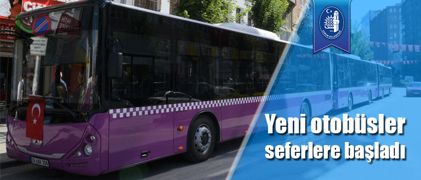 Yeni otobüsler seferlere başladı
