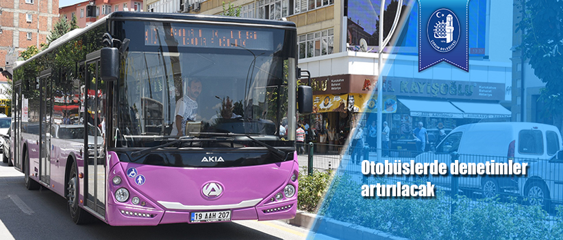 Otobüslerde denetimler artırılacak
