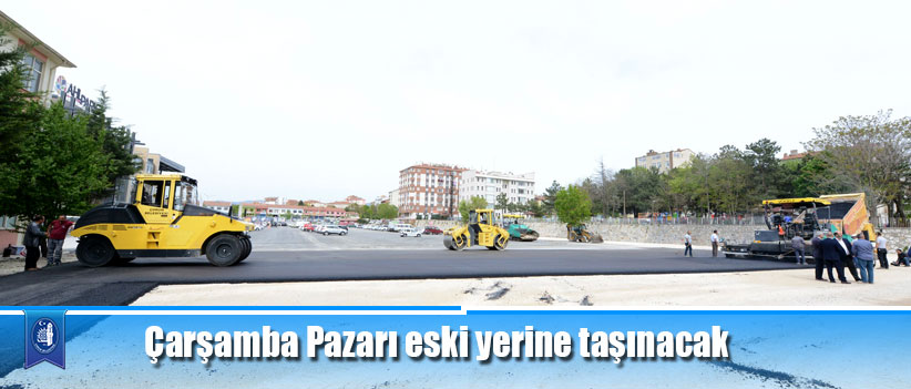Çarşamba Pazarı eski yerine taşınacak