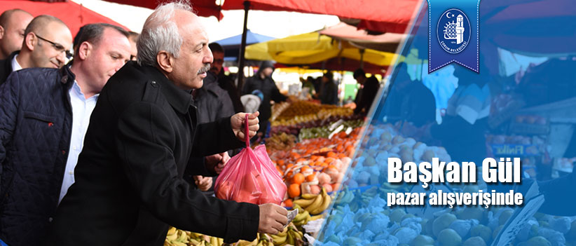 Başkan Gül pazar alışverişinde