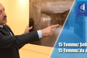 15 Temmuz Şehitler Müzesi 15 Temmuz’da açılacak