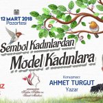 Belediye’den “Sembol Kadınlardan Model Kadınlara” Konferansı