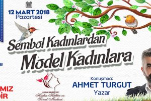 Belediye’den “Sembol Kadınlardan Model Kadınlara” Konferansı