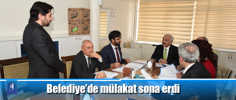 Belediye’de mülakat sona erdi