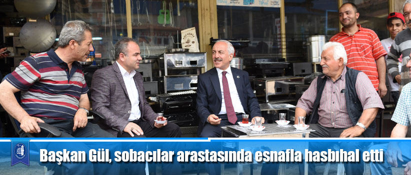 Başkan Gül, sobacılar arastasında esnafla hasbıhal etti