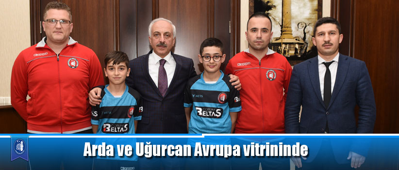 Arda ve Uğurcan Avrupa vitrininde
