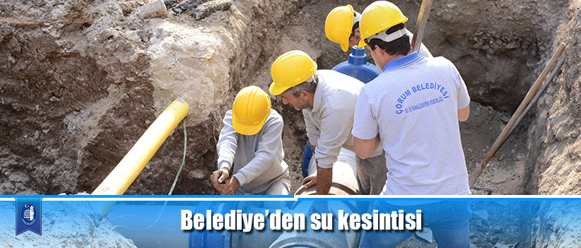 Belediye’den su kesintisi