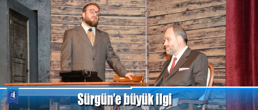 Sürgün’e büyük ilgi