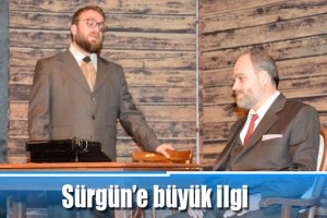 Sürgün’e büyük ilgi