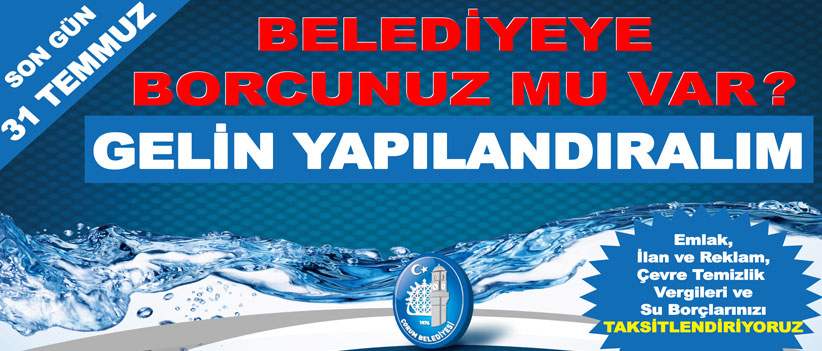 Belediye borçlarını yapılandırmada son gün 31 Temmuz