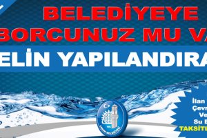Belediye borçlarını yapılandırmada son gün 31 Temmuz