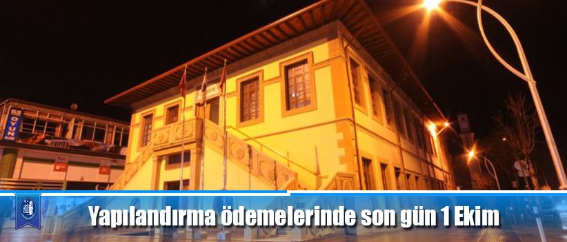 Yapılandırma ödemelerinde son gün 1 Ekim