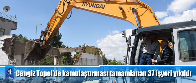 Cengiz Topel’de kamulaştırması tamamlanan 37 işyeri yıkıldı