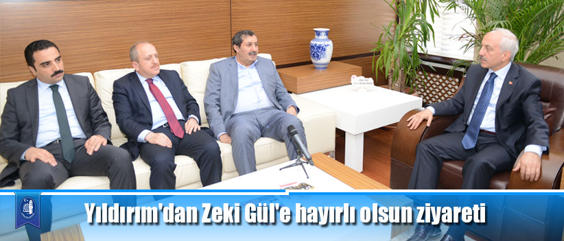 Yıldırım'dan Zeki Gül'e hayırlı olsun ziyareti