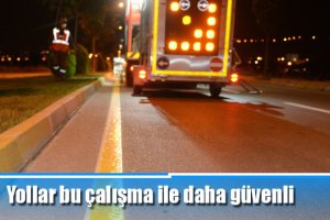 Yollar bu çalışma ile daha güvenli