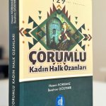 Çorumlu Kadın Halk Ozanları kitaplaştı