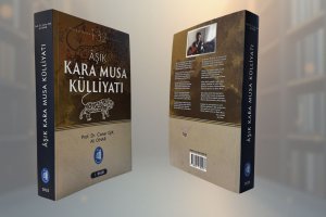 ‘Âşık Kara Musa Külliyatı” Yayımlandı