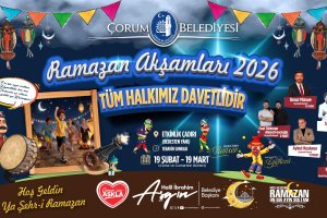 Çorum’da Ramazan Dolu Dolu Geçecek 