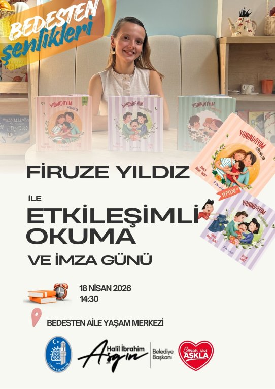 BEDESTEN ŞENLİKLERİ FİRUZE YILDIZ ile ETKİLEŞİMLİ OKUMA VE İMZA GÜNÜ